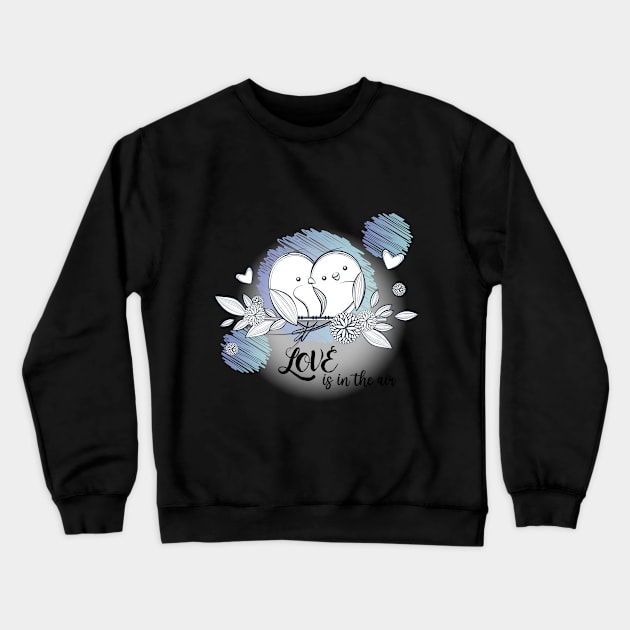 Love is in the Air Crewneck Sweatshirt by madihaagill@gmail.com